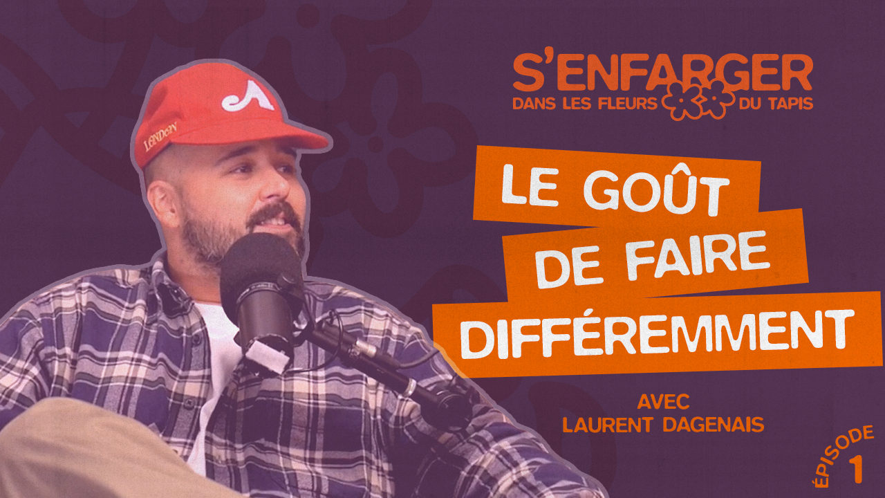 Le goût de faire différemment avec Laurent Dagenais