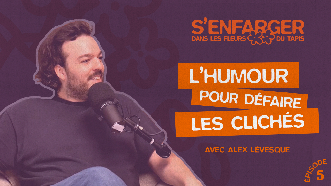 L’humour pour défaire les clichés avec Alex Lévesque