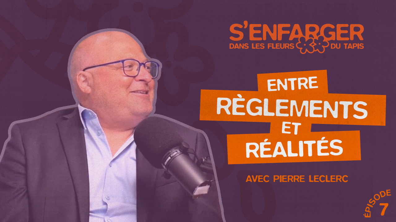 Entre règlements et réalités avec Pierre Leclerc